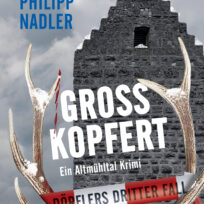 „Grosskopfert“ – Altmühltal-Krimi von Philipp Nadler