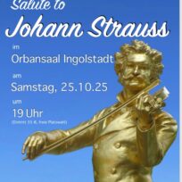 „Salute to Johann Strauss“ am 25.10. im Orbansaal Ingolstadt