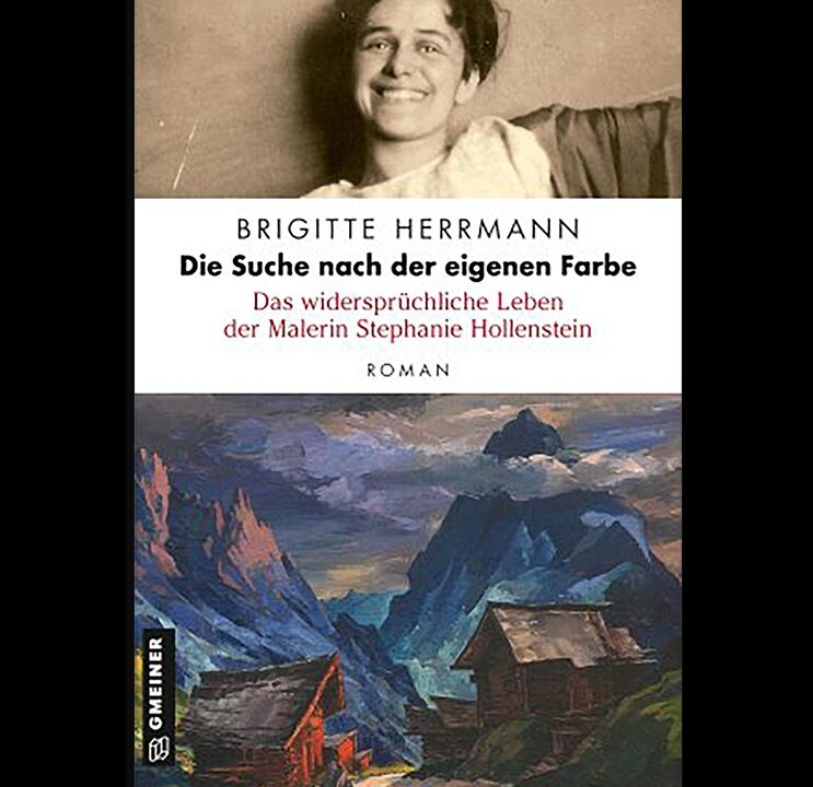 Brigitte Herrmanns Debütroman „…Das widersprüchliche Leben der Malerin Stephanie Hollenstein“