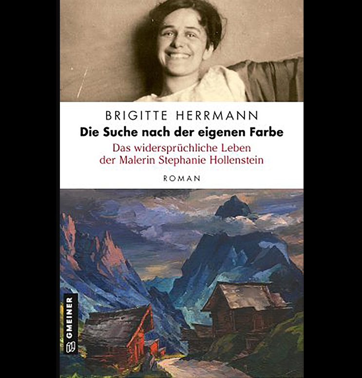 Brigitte Herrmanns Debütroman „…Das widersprüchliche Leben der Malerin Stephanie Hollenstein“